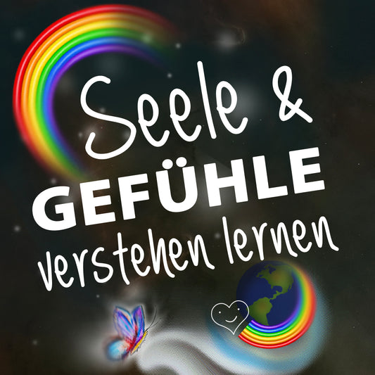 Seele & Gefühle verstehen lernen
